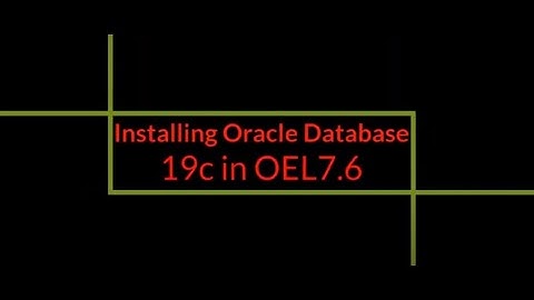 How to install Oracle Database 19c on Oracle Enterprise Linux 7.6 step by step