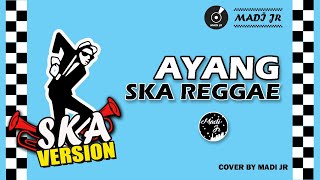 AYANG (NABILA MAHARANI) - SKA REGGAE VERSION