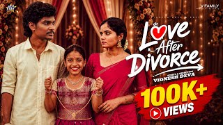 Download lagu LOVE AFTER DIVORCE | TAMIL ROM-COM |Ft.Vignesh Deva & Kavya J | Solo Star