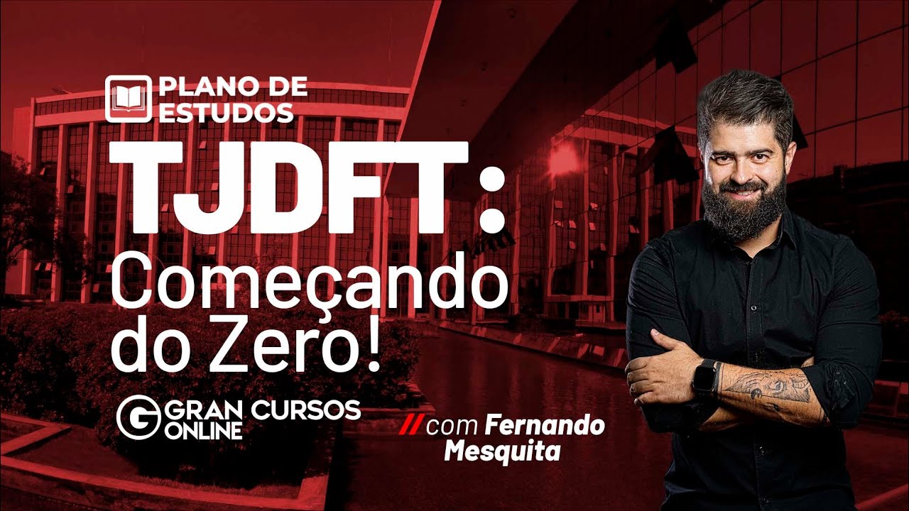 Concurso TJDFT: Plano de estudos - Começando do Zero! Com Fernando Mesquita