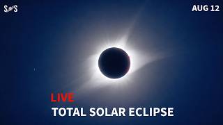 Live :  Total Solar Eclipse August 12, 2026