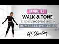 🔥WALK &amp; TONE UPPER BODY SHRED🔥Cardio &amp; Strength Session🔥Burn Fat &amp; Build Muscle🔥Part 2🔥