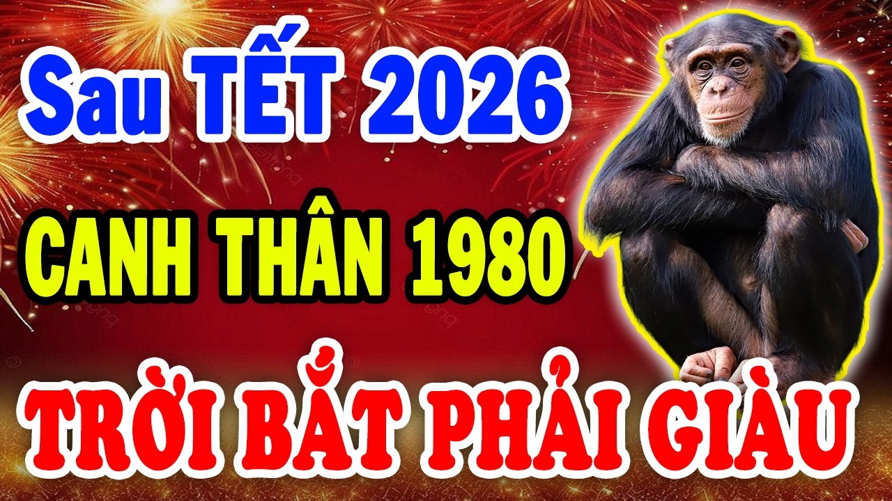 Canh Thân 1980 GẶP THỜI PHÁT TÀI: Tháng 1 Âm SỐ ĐỎ GÕ CỬA, Đầu Tháng Trúng ĐẬM, Cuối Tháng HỐT LỘC