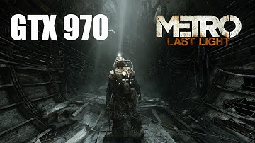 Metro: Last Light Redux | GTX 970 OC + I7 4790k | 1080p | FRAME-RATE TEST