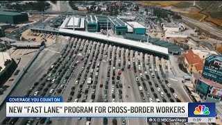 New program provides fast lane for cross-border workers | NBC 7 San Diego