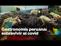 Gastronomía peruana: sobrevivir al covid - Cartas sobre la mesa