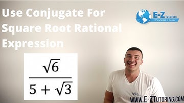 Use Conjugate For Square Root Rational Expression - Algebra 2 - E-Z Tutoring