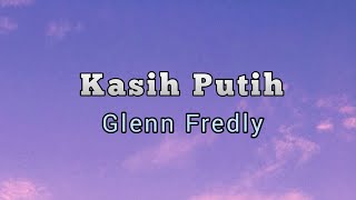 Kasih Putih - Glenn Fredly | Lirik Lagu | Color |