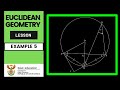 Euclidean/Circle Geometry || Example 5