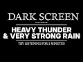 Heavy Rain and Strong Thunder Sounds for Sleeping | Black Screen Rain for Sleep, Fall Asleep