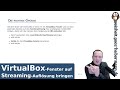 VirtualBox-Fenster auf Streaming-Auflösung bringen