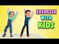 Exercise With Kids: Active Physical Workout