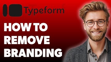 How To Remove Typeform Branding From Your Form Typeform Help Center [2025 Guide]