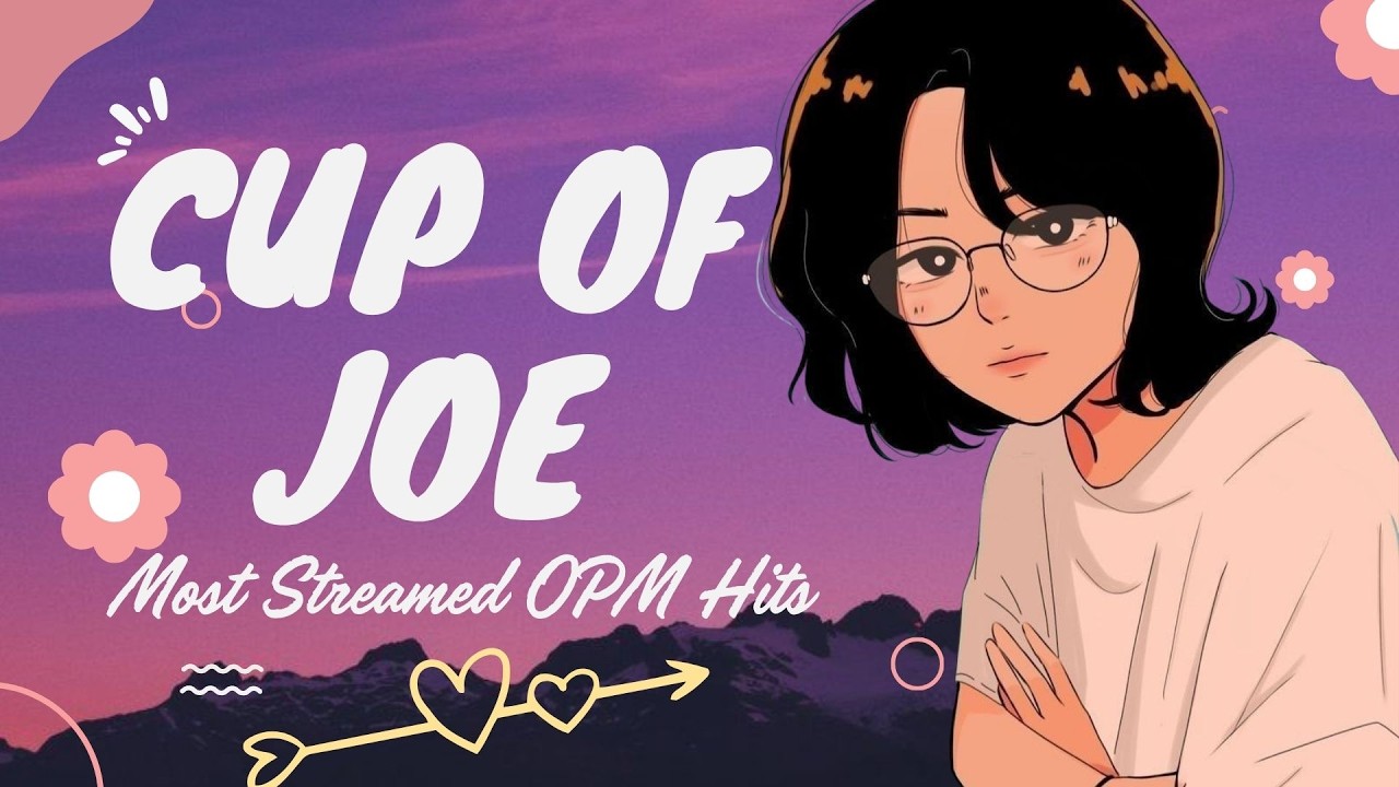 Cup of Joe Top Songs 2026 🔥 Most Streamed OPM Hits | Pinoy Music Mix