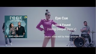 Eye Cue - Lost & Found (Going Deeper remix) [Music video edit by Alex Caspian]