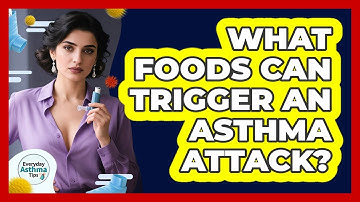 What Foods Can Trigger An Asthma Attack? - Everyday Asthma Tips