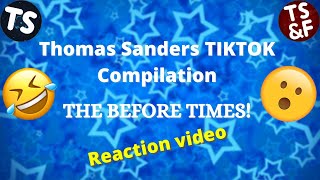 Thomas Sanders TIKTOK Compilation - THE BEFORE TIMES! Reaction video