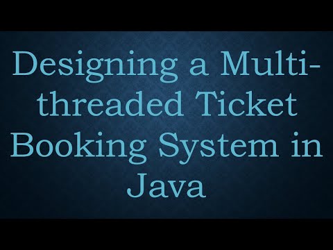 Designing a Multi-threaded Ticket Booking System in Java