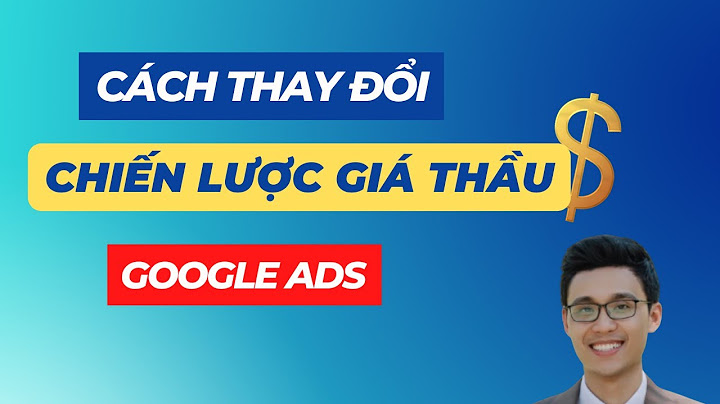 Hướng dẫn thay đổi quảng cáo adwords khi đang chạy