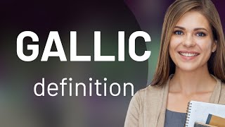 Gallic Gallic Meaning