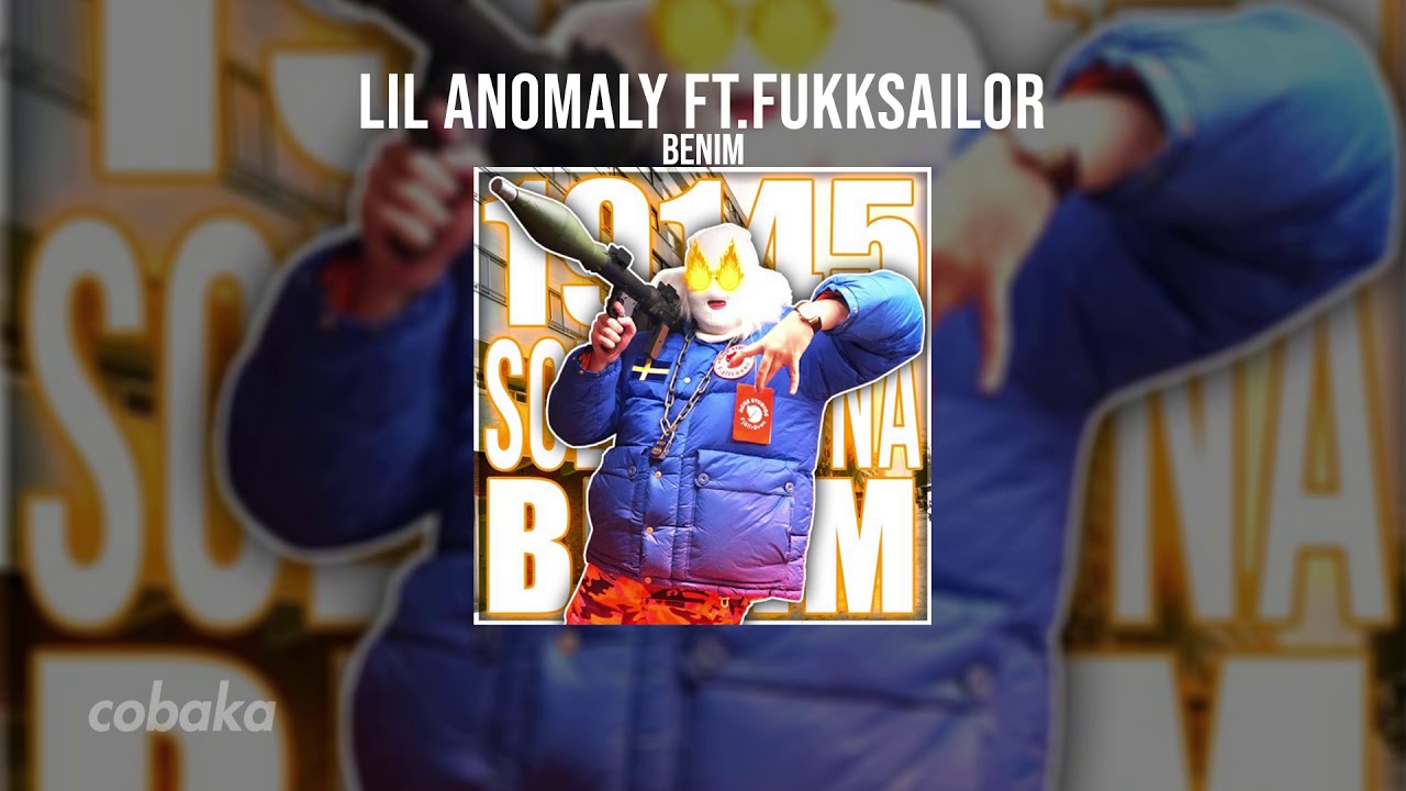 LIL ANOMALY - BENIM ft. FUKKSAILOR [prod. FUKKSAILOR]