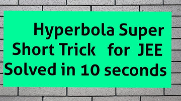 Hyperbola Super  Short Trick / JEE Advanced