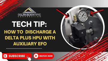 How to Safely Discharge a Delta Plus HPU with Auxiliary EFO | Delta Scientific Tech Tip