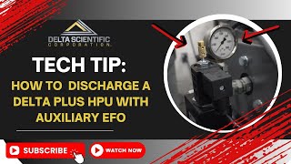 How to Safely Discharge a Delta Plus HPU with Auxiliary EFO | Delta Scientific Tech Tip