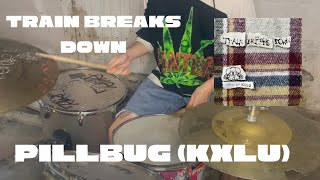 train breaks down - pillbug from KXLU session (drum cover)