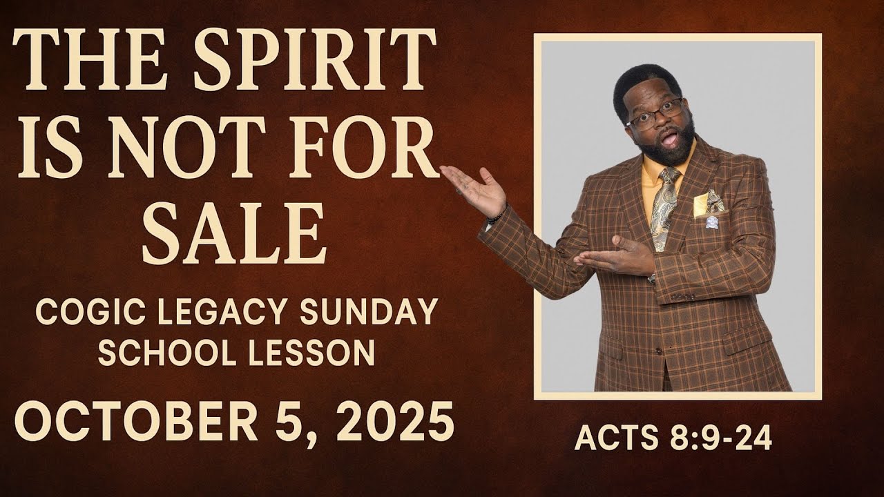 The Spirit is Not For Sale, Acts 8:9-24, October 5, 2025, COGIC Legacy ...