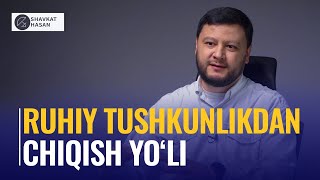 Ruhiy tushkunlikdan chiqish yo‘li