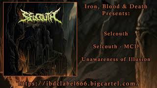 Selcouth - Unawareness of Illusion