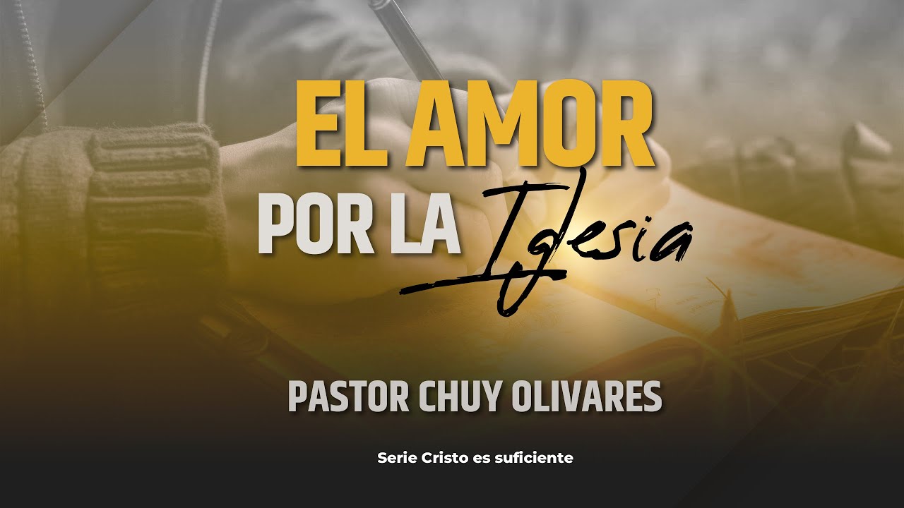 Pastor Chuy Olivares - El amor por la iglesia