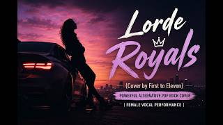 Royals - Lorde (Cover by First to Eleven) | Epic Pop Rock Cover
