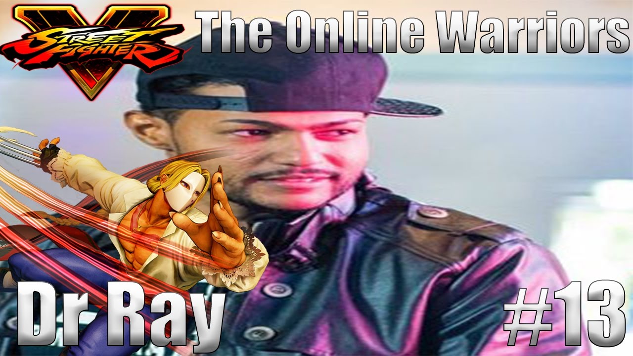 SFV The Online Warriors: Dr Ray Ranked Matches #13