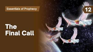 Sabbath Bible Lesson 12: The Final Call - Essentials of Prophecy