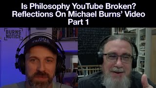 Is Philosophy YouTube Broken? Reflections On Michael Burns' Video Part 1