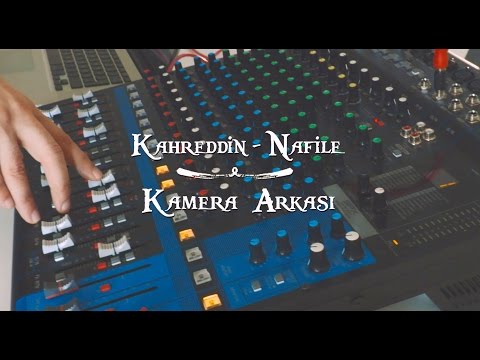 NEYSE - Kahreddin & Nafile Kamera Arkası