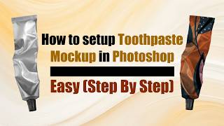 How to setup Toothpaste Mockup in Photoshop