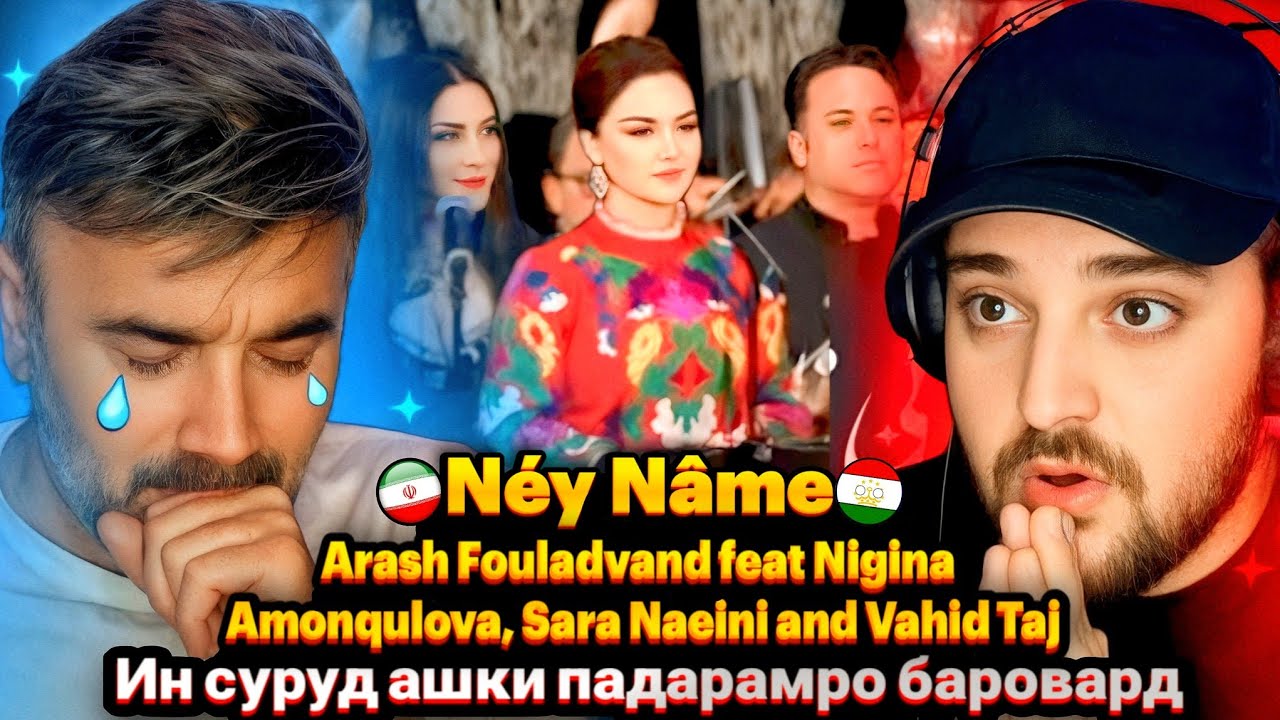 Néy Nâme – نی نامه(Reaction)🇮🇷🇹🇯Arash Fouladvand & Nigina Amonqulova,Sara Naeini & Vahid Taj