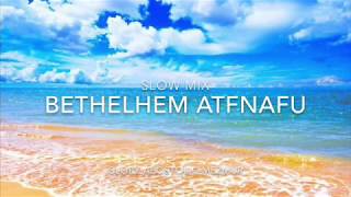 Bethelhem Atnafu~slow Mezmur mix Apostolic Church Mezmur~ Hawaryat church