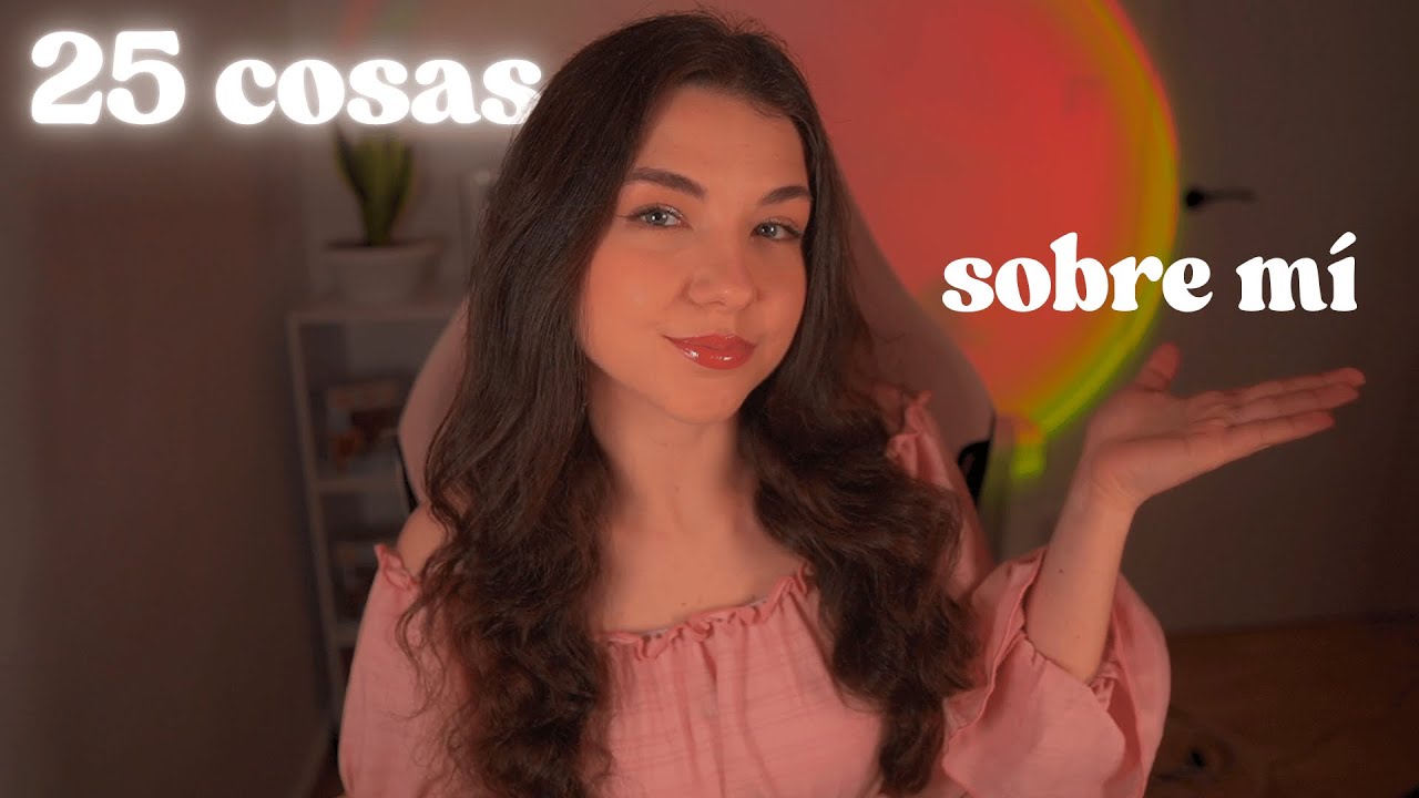 ASMR 25 Cosas Sobre Mí 🥰 Soft Spoken y Susurros | Especial 25K Suscriptores | Lonixy ASMR