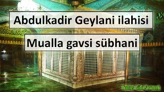 Abdulkadir Geylani ilahisi | Mualla gavsi subhani Resimi