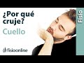 ¿POR QUÉ suena o CRUJE el cuello. Es malo, produce artrosis o desgaste?