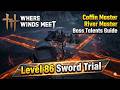 Where Winds Meet Sword Trial Boss Talents Guide (Level 86 Coffin Master, River Master) 연운 천부작