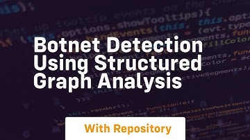Botnet detection using structured graph analysis