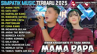 MAMA PAPA - SATU HATI - RINDUNYA HATIKU - SIMPATIK MUSIC FULL ALBUM TERBARU 2025