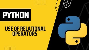 How to Use Relational Operators in Python | Python for Beginners