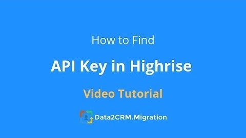 How to Find API Key in Highrise