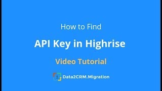 How to Find API Key in Highrise